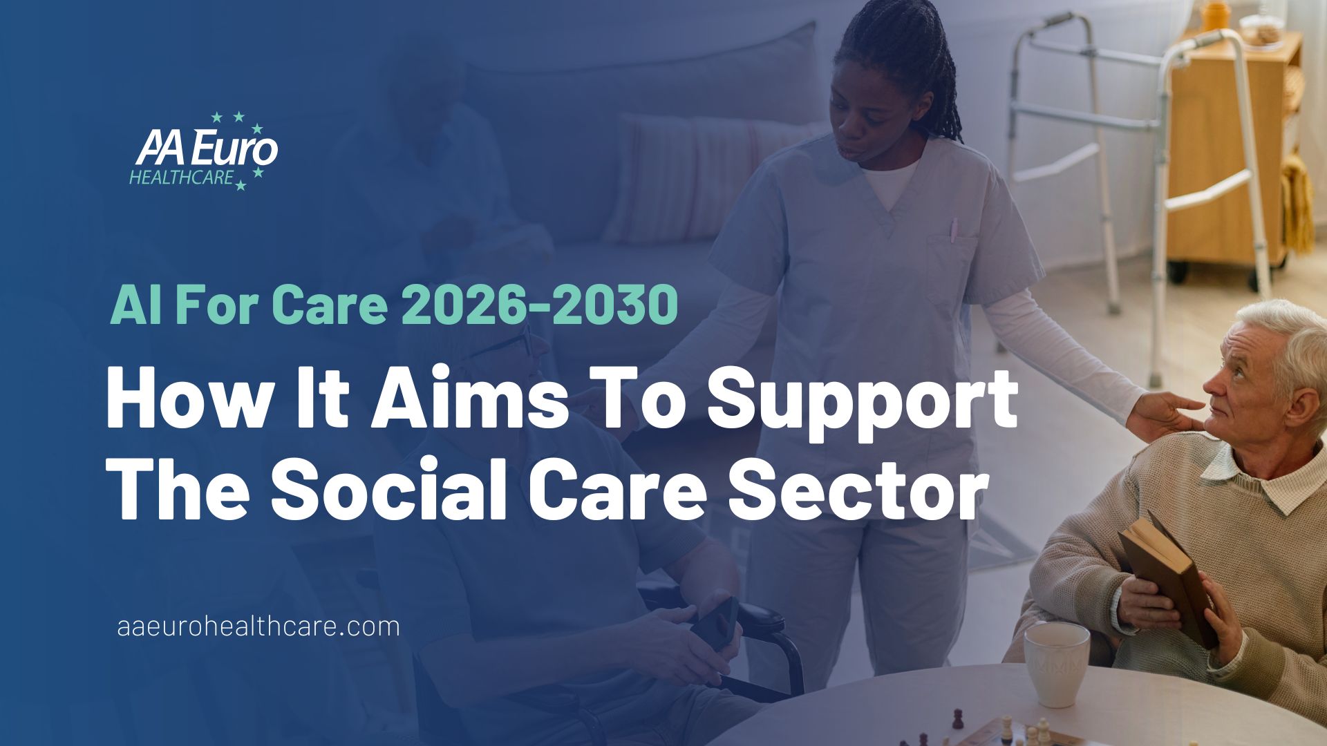 AI For Care: How It Aims To Support The Social Care Sector